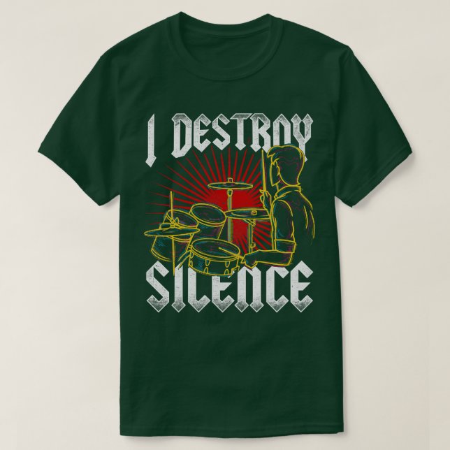Ich zerstöre Stille Trommeln 1 T-Shirt (Design vorne)