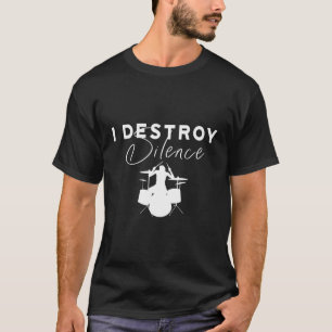 Ich zerstöre Stille und Drummer Musician Drum Musi T-Shirt