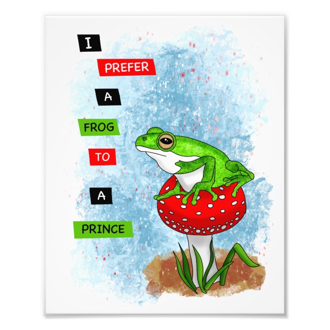 Ich ziehe einem Prinzen einen Frosch vor | Froschw Fotodruck (Vorne)
