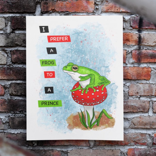 Ich ziehe einem Prinzen einen Frosch vor | Froschw Poster (Von Creator hochgeladen)