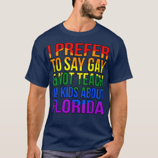 Ich ziehe es vor, zu sagen, Gay LGBTQ Pride Monat T-Shirt