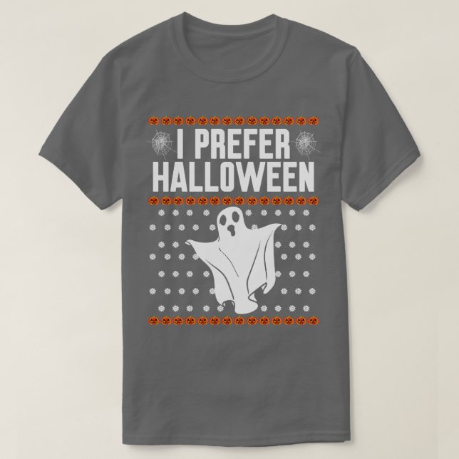 Ich ziehe Halloween Ugusweihnachtsfest vor T-Shirt (Design vorne)