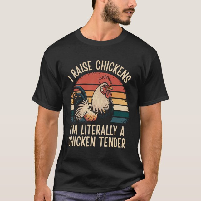 Ich ziehe Hühner auf, ich bin buchstäblich ein Chi T-Shirt (Vorderseite)