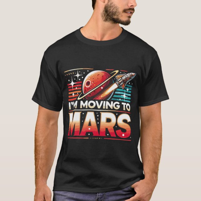 Ich ziehe in die Mars T-Shirt (Vorderseite)