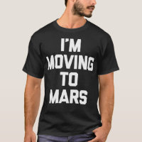 Ich ziehe in Mars lustige Sprichwort Spaß UFO Alie