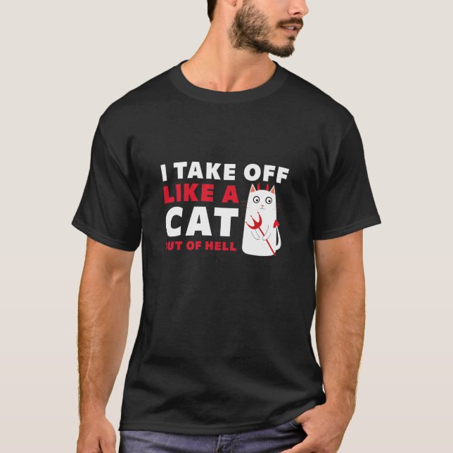 Ich ziehe wie eine Katze aus der Hölle ab T-Shirt (Vorderseite)