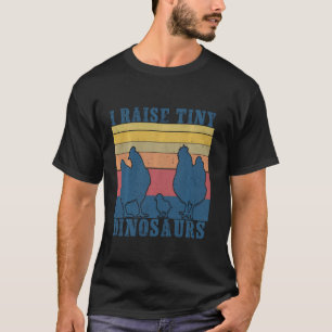 Ich ziehe winzige Dinosaurier auf, lustige Hühnerl T-Shirt