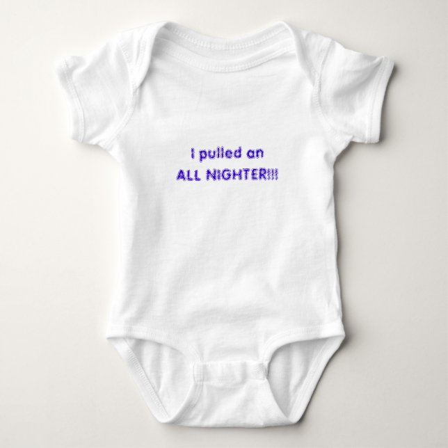 Ich zog ein ALLES NIGHTER!!! Baby Strampler (Vorderseite)
