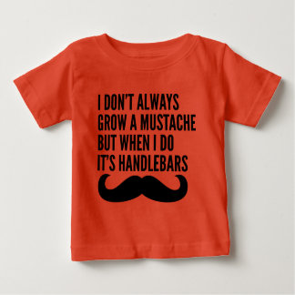 Ich züchte nicht immer Gesichtshaare Baby T-shirt