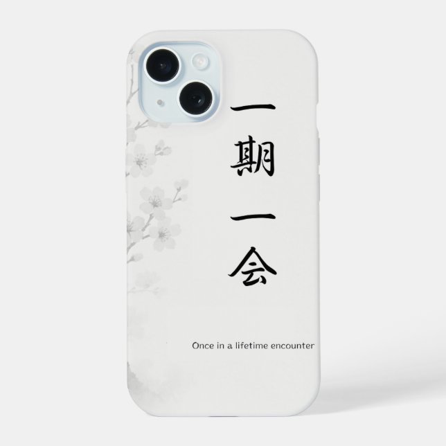 Ichigo Ichie – Japanese Zen iPhone Case | 一期一会  15 Hülle (Rückseite)