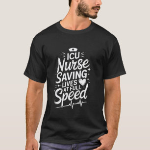ICU Intensivstation Zitat für ICU Krankenschwester T-Shirt