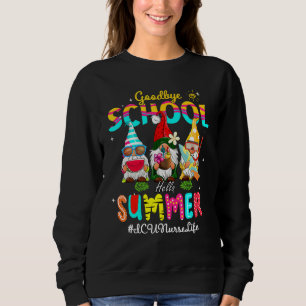 Icu Nurse Gnome Goodbye School Hallo Sommer Sweatshirt