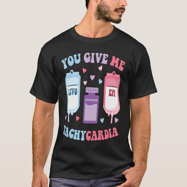 ICU Nurse Valentine Day Groovy You Give Me Tachyca T-Shirt (Vorderseite)