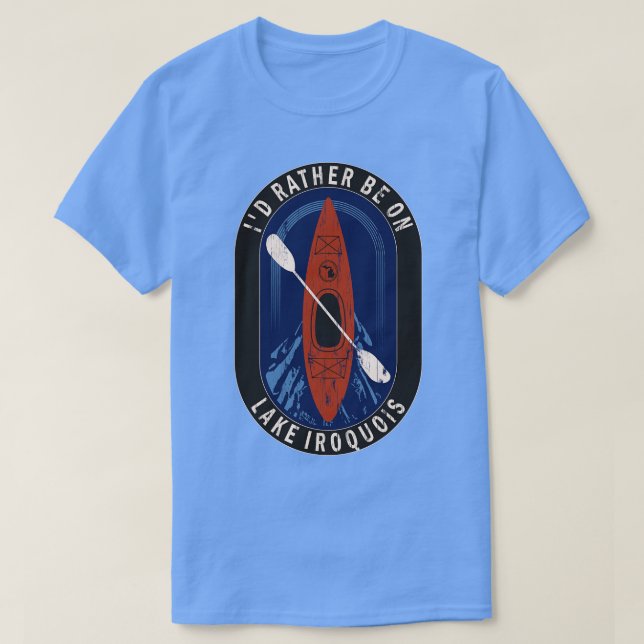 Id Be Kayaking on Lake Iroquois in MI T-Shirt (Design vorne)