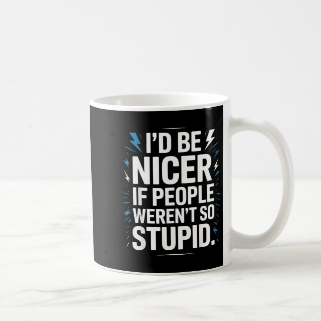 I'd Be Nicer If People Weren't So Stud  Kaffeetasse (Rechts)