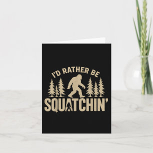 Id Be Squatchin Funny Bigfoot Fall Wanderung T Karte