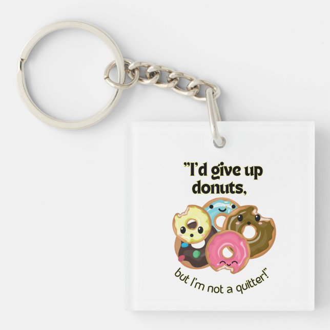 ID GIBT UNS DONUTEN, ABER IHN KEINE QUITTER SCHLÜSSELANHÄNGER (Vorderseite)