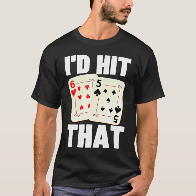 I'd Hit That 21 Casino Gambling Blackjack  1 T-Shirt (Vorderseite)
