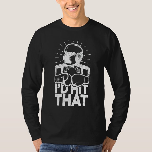 I'd Hit That Boxing Fighter Boxing Gloves Boxer T-Shirt (Vorderseite)