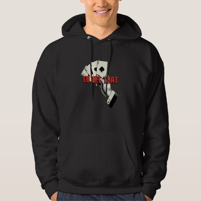 Id Hit That Casino Poker Gambling Card Game Gamble Hoodie (Vorderseite)