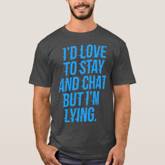 Id Liebe zum bleibe und Chat ängstlich T-Shirt