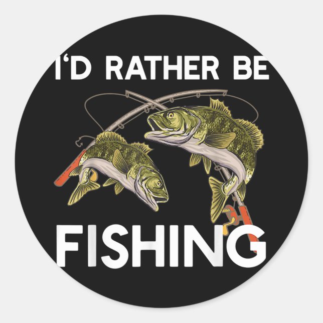 I'd Rather be a Fishing Tee gift Fisherman  Runder Aufkleber (Vorderseite)