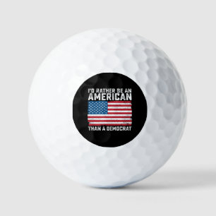 Id Rather Be An American Than A Democrat Golfball
