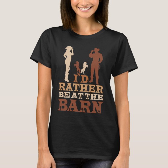I'd Rather Be at The Barn Horse Owner Trainer Coun T-Shirt (Vorderseite)