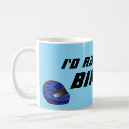 Id Rather Be Biking Fun Biker Motorcyclist Kaffeetasse