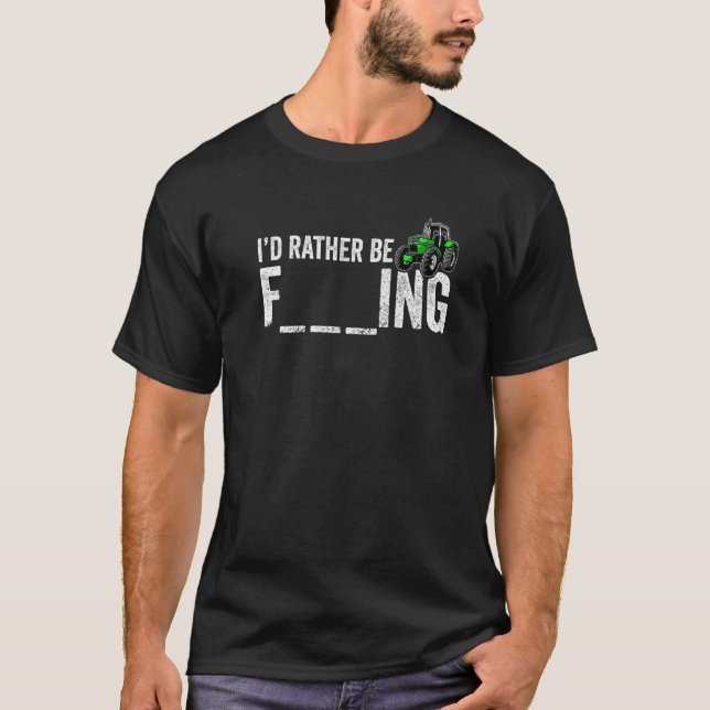 I'd Rather Be Farming  Farmer Women Men Farming  1 T-Shirt (Vorderseite)