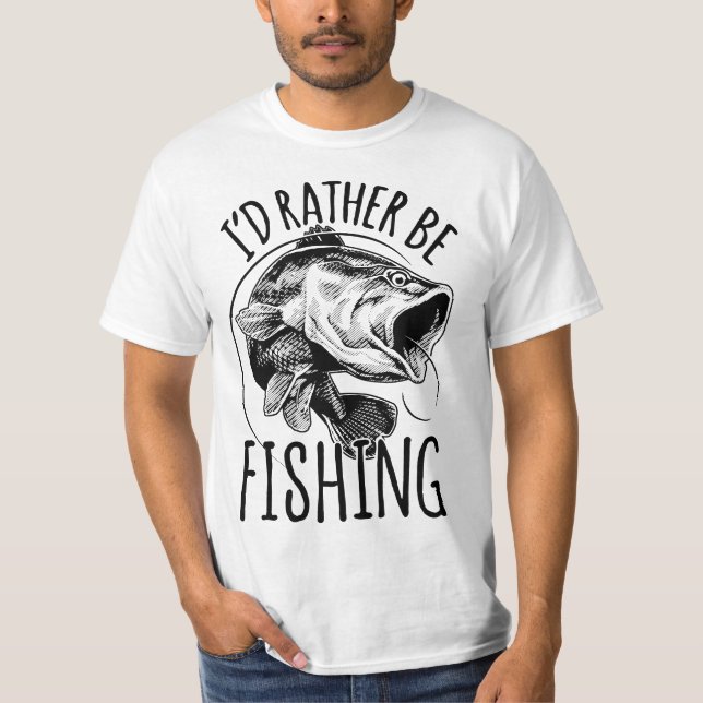 I'd Rather Be Fishing Fishing Fisherman Gift  T-Shirt (Vorderseite)
