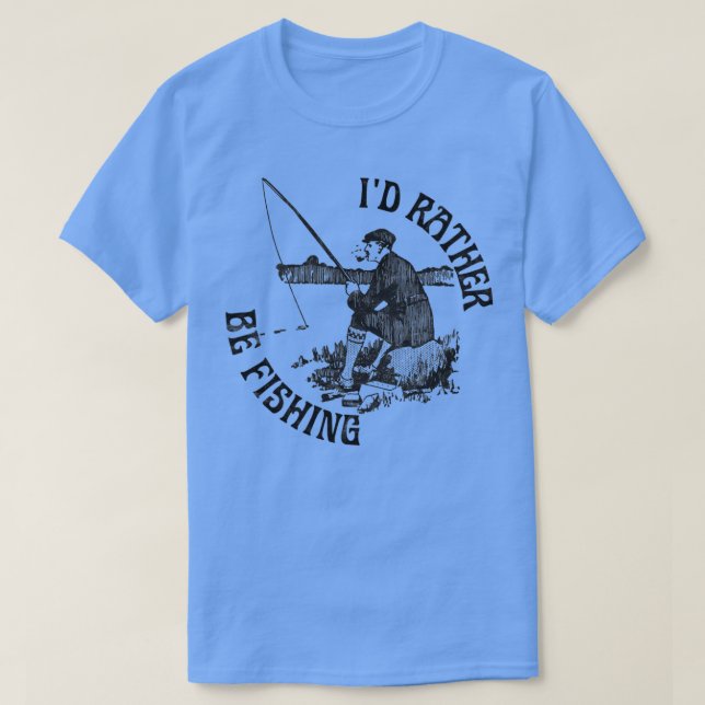 Id Rather Be Fishing Funny Fishing Black Print T-Shirt (Design vorne)