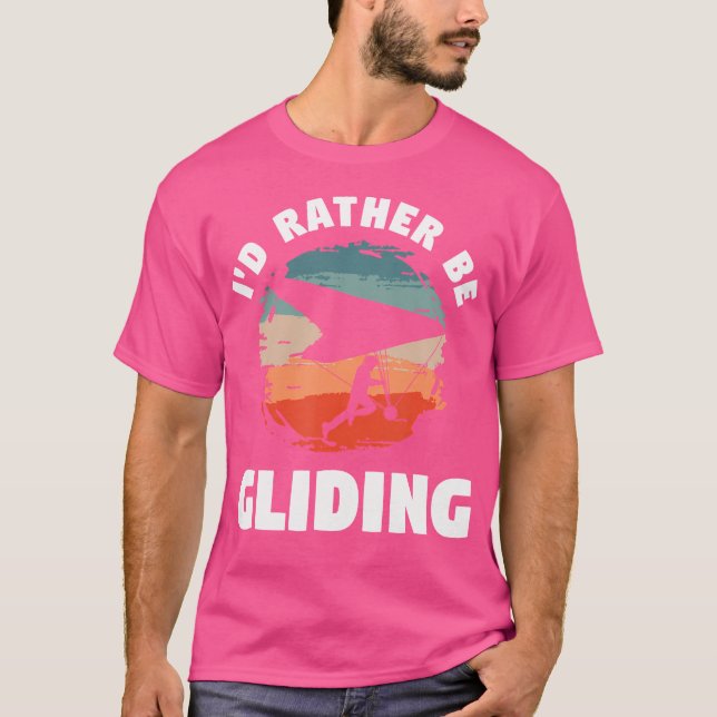 I'D Rather Be Gliding Hang Glider T-Shirt (Vorderseite)
