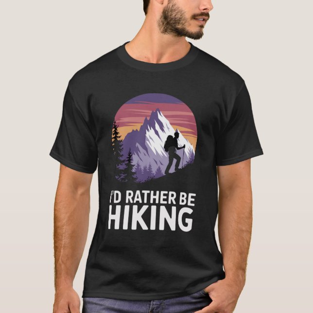 "I'd Rather Be Hiking: Mountain Escape T-Shirt (Vorderseite)