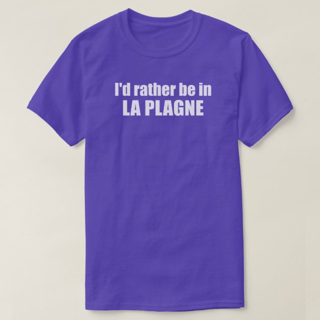 I'd Rather Be In La Plagne France T-Shirt (Design vorne)