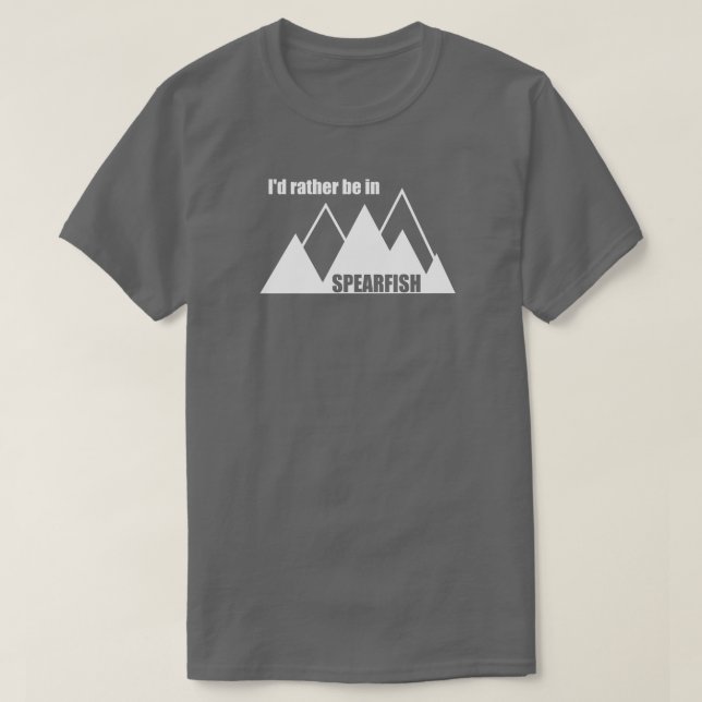 I'd Rather Be In Spearfish South Dakota Mountain T-Shirt (Design vorne)