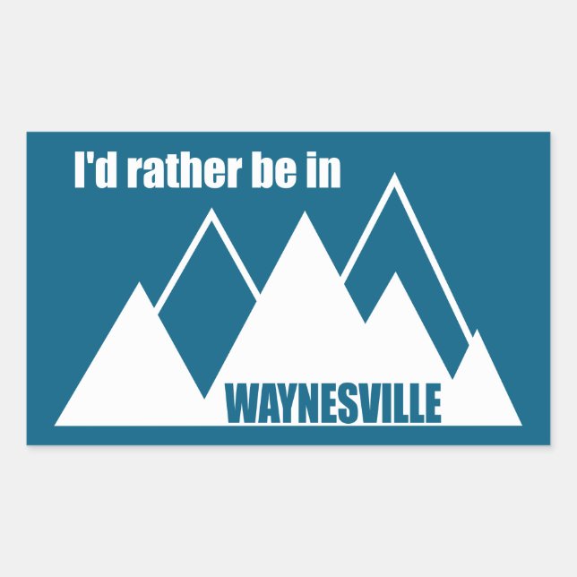 I'd Rather Be In Waynesville Mountain Rechteckiger Aufkleber (Vorderseite)