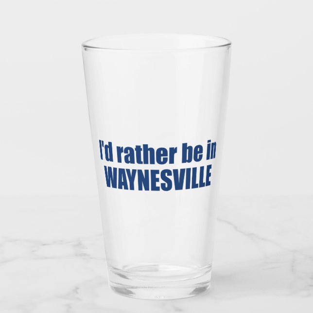 I'd Rather Be In Waynesville North Carolina Glas (Vorderseite)