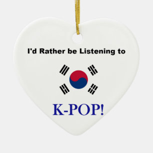 I'd Rather be Listening to KPOP! Keramikornament