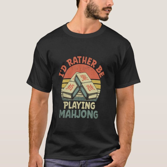 I'd Rather Be Playing Mahjong Tile Game Mahjong Pl T-Shirt (Vorderseite)