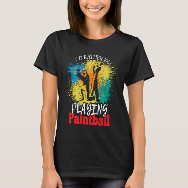 I'd Rather Be Playing Paintball tactical paintball T-Shirt (Vorderseite)