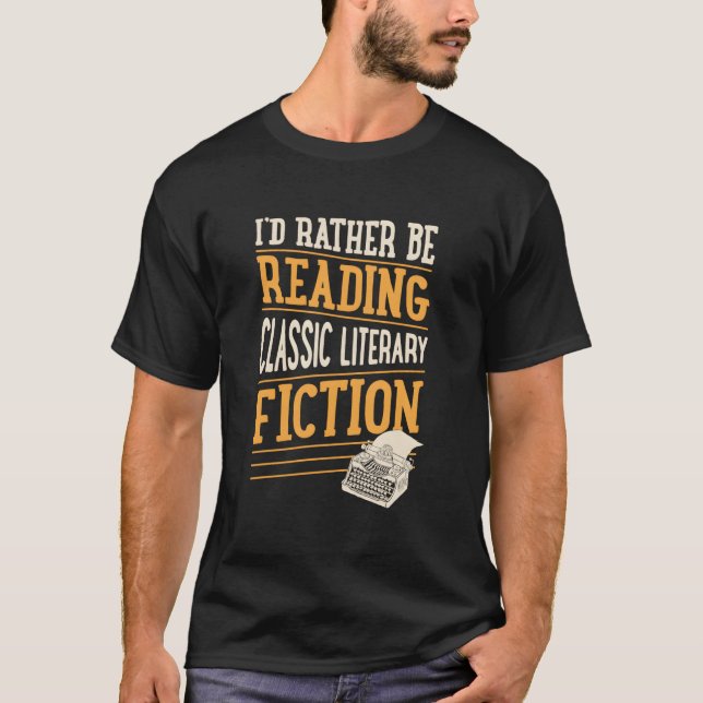 I'D Rather Be Reading Literary Fiction T-Shirt (Vorderseite)