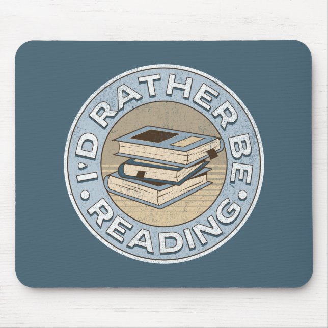 I'd rather be reading mousepad (Vorne)