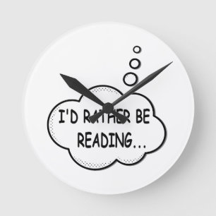 I'd Rather Be Reading Runde Wanduhr