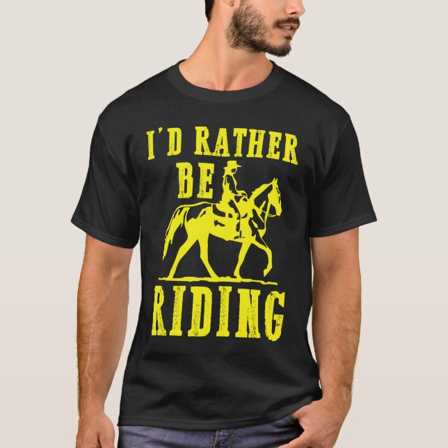 Id rather be riding Horse rider Equestrian  for gi T-Shirt (Vorderseite)