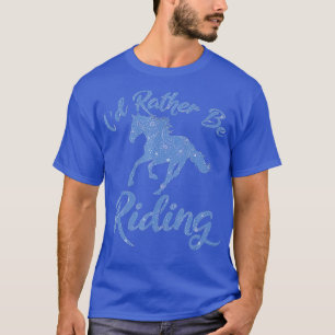 ID RATHER BE RISE Reitpferde Reitsport in Girl T-Shirt