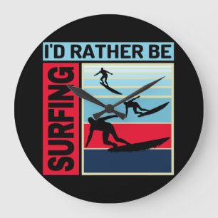 ID RATHER BE SURFING GROßE WANDUHR