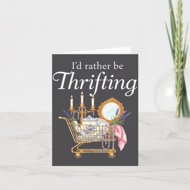 I'd Rather Be Thrifting - Funny Shopng Quote Thrif Karte (Vorderseite)