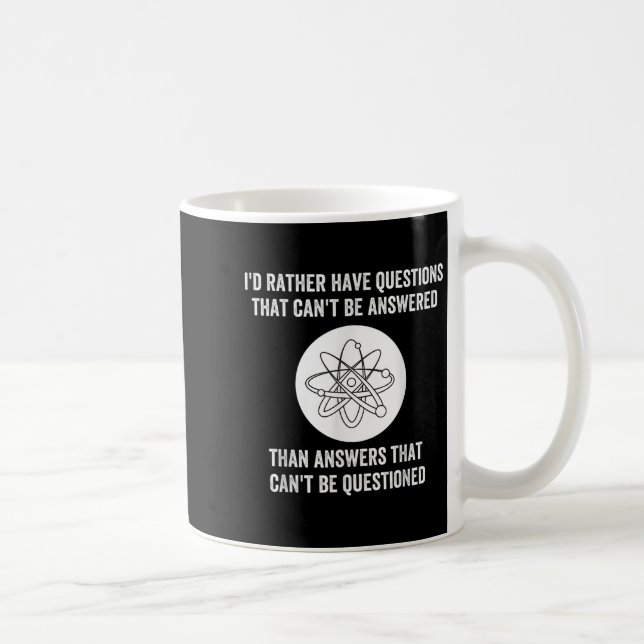 I'd Rather Have Questions That Can't Be Answered T Kaffeetasse (Rechts)