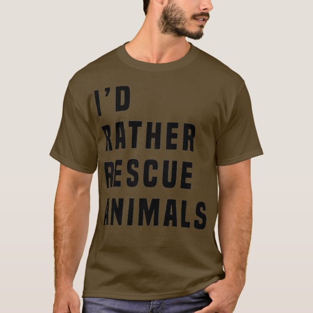 ID RATHER RESCANIMALS T SHIRT Black Bold Schriftar (Vorderseite)
